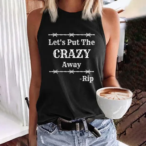 Let's Put The Crazy Away Tank Top