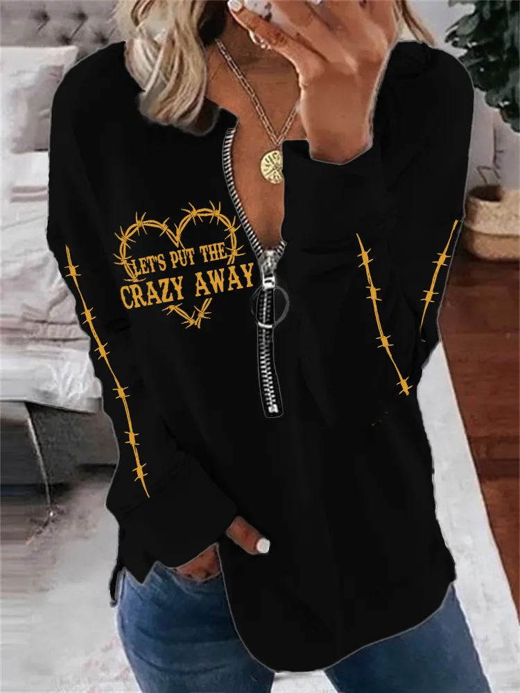 Let's Put the Crazy Away Heart Wire Zip Up Sweatshirt