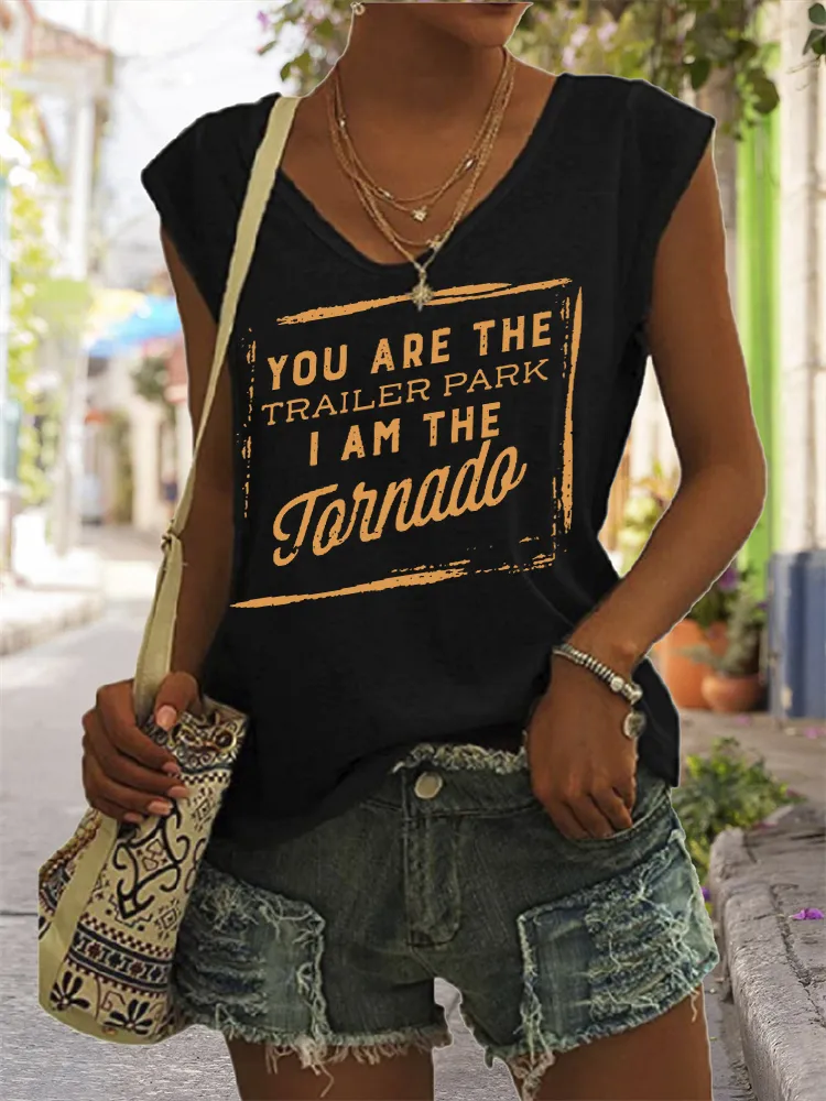 You Are the Trailer Park I Am the Tornado Vintage Tank Top