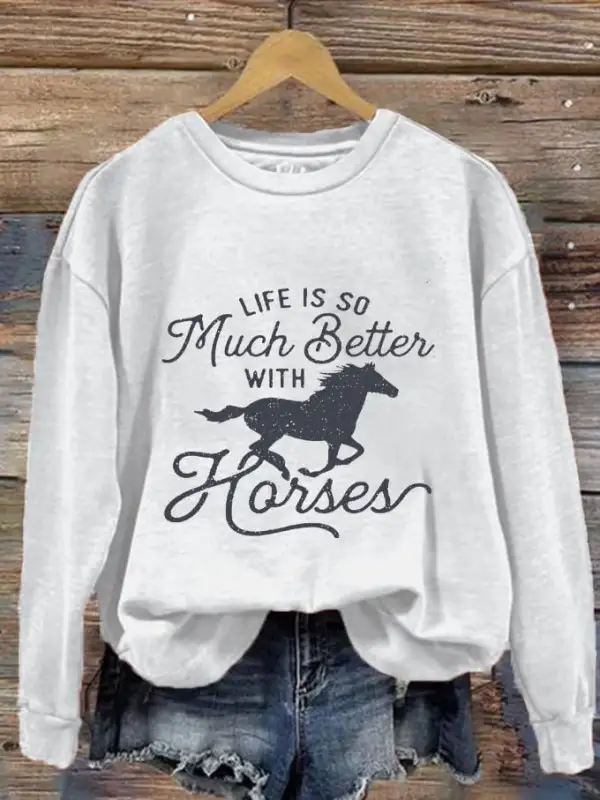 Women's Western Life Is So Much Better Wit Horses Printed Sweatshirt