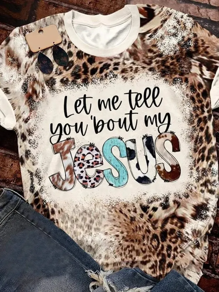 Let Me Tell You Bout My Jesus Leopard Print T Shirt