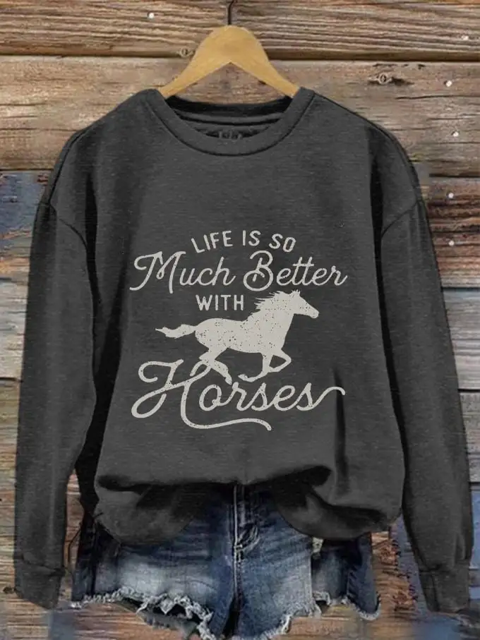 Women's Western Life Is So Much Better Wit Horses Printed Sweatshirt