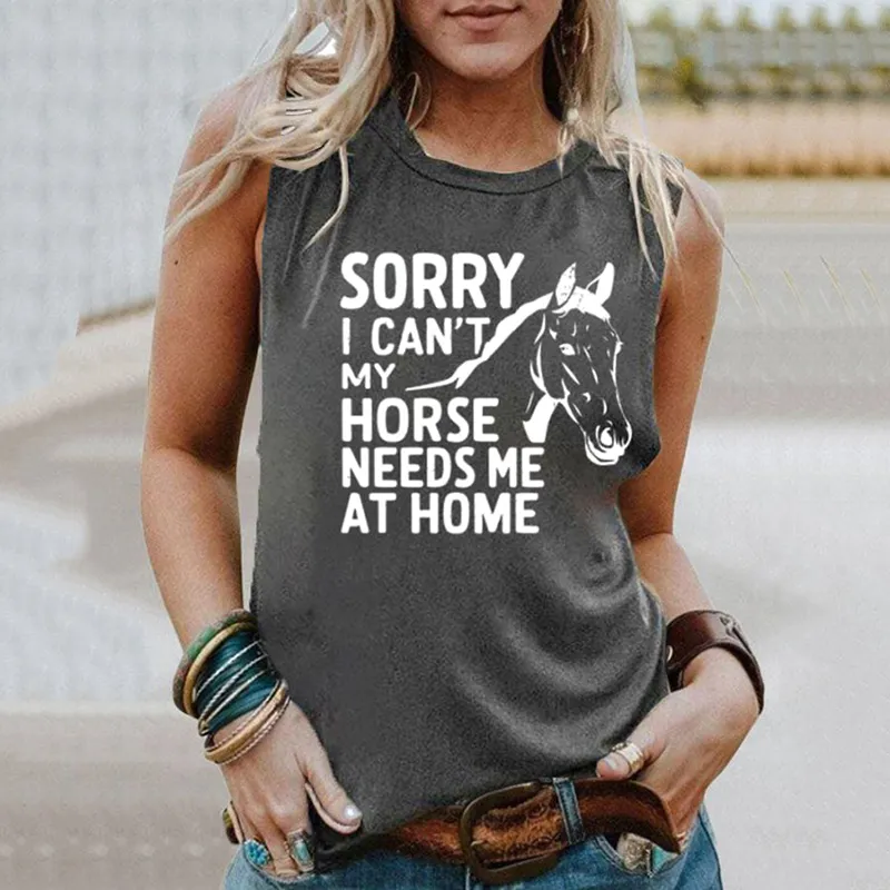 Women'S Sorry I Cant My Horse Needs Me At Home Crew Neck Tank Top