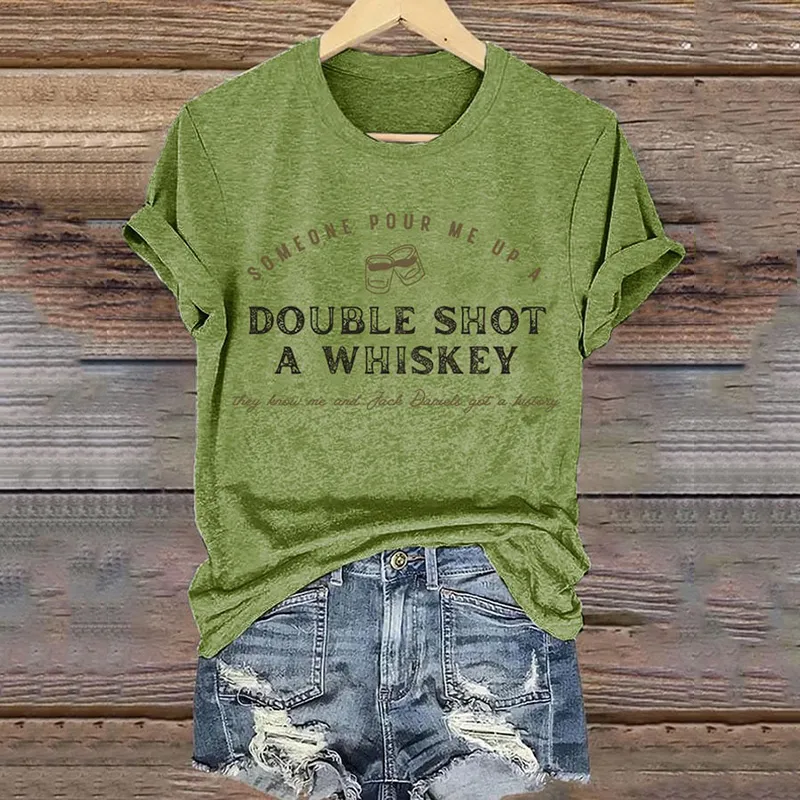 Retro Someone Pour Me Up A Double Shot Of Whiskey They Know Me And Jack Daniels Got A History Print T-Shirt