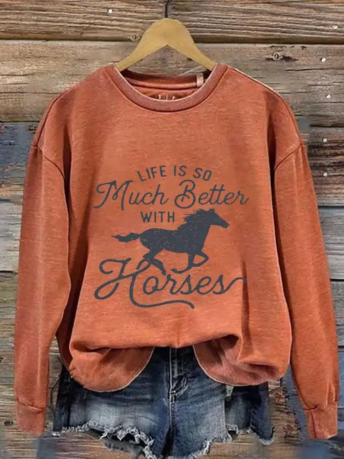 Women's Western Life Is So Much Better Wit Horses Printed Sweatshirt