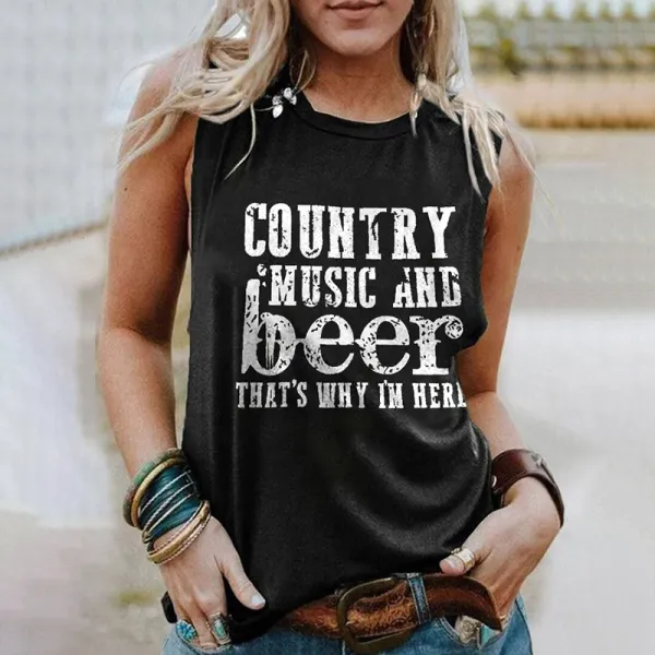 Country Music And Beer That's Why I'm Here Print Tank Top