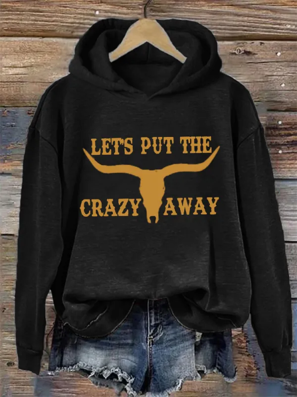 Let's Put the Crazy Away Bull Skull Washed Hoodie