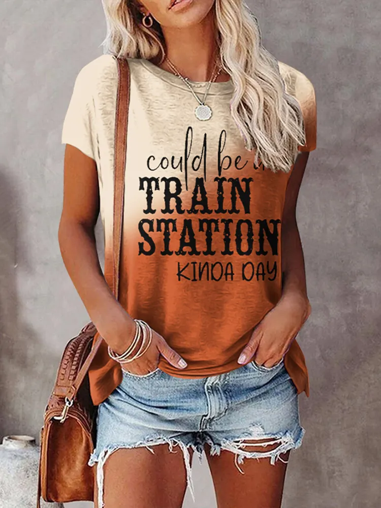 Could Be A Train Station Kinda Day Tie Dye Print Short Sleeve T-Shirt