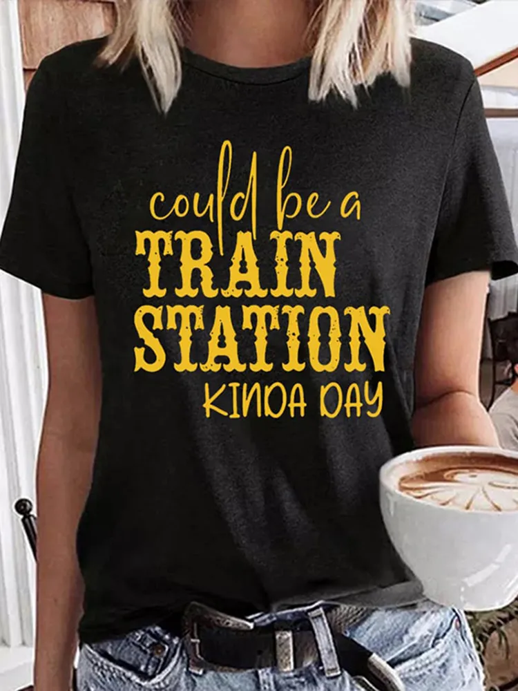 Could Be A Train Station Kinda Day Casual Print T-Shirt