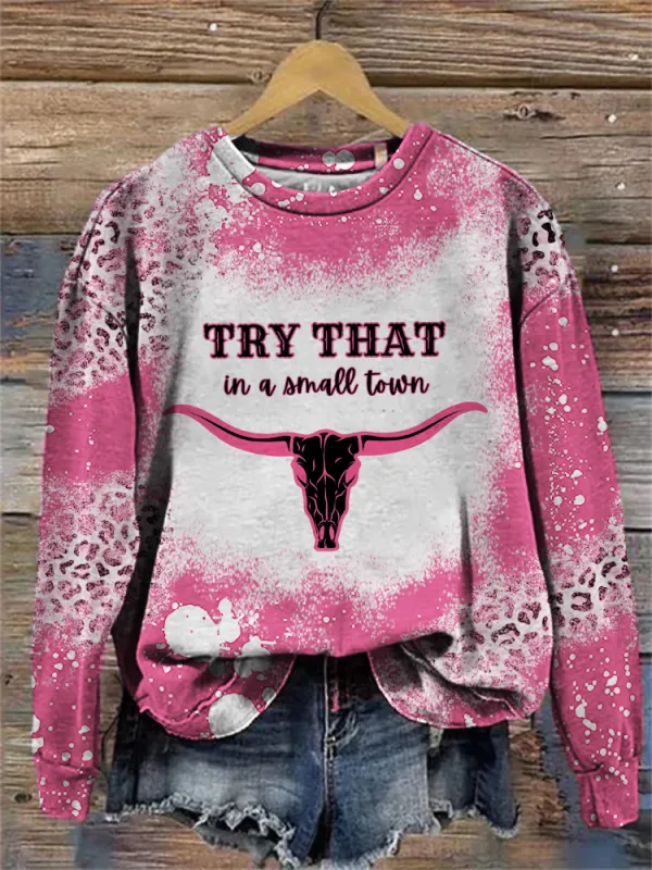 Try That in A Small Town Bull Skull Leopard Bleached Sweatshirt